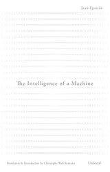 The Intelligence of a Machine - Jean Epstein - 9781937561185