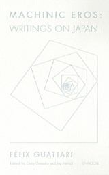 Machinic Eros - Felix Guattari - 9781937561208