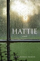 Hattie - BOWEN,  Anna Bozena ; Anna, Bozena Bowen - 9781937650162