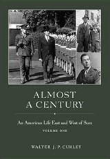 Almost a Century - CURLEY,  Walter J. P. - 9781937650674