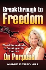 Breakthrough to Freedom - Annie Berryhill - 9781937660741