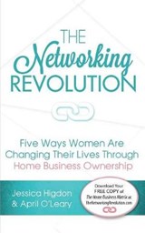 The Networking Revolution - O'LEARY,  April ; Higdon, Jessica ; Higdon, Ray - 9781937660871