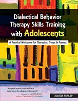 Dialectical Behavior Therapy Skills Training with Adolescents - Jean Eich - 9781937661373