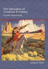 The Derivation of Cowboys and Indians - Joseph D. Reich - 9781937677275