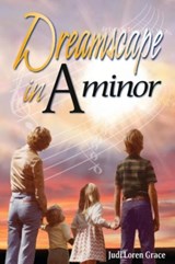 Dreamscape in a Minor - Judi Loren Grace - 9781937748043