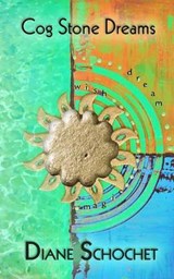 Cog Stone Dreams - Diane Schochet - 9781937781576