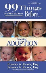 99 Things You Wish You Knew Before Choosing Adoption - Esq. Kasky A Kasky - 9781937801212