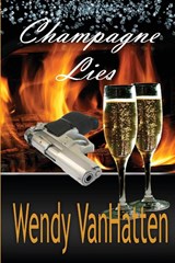 Champagne Lies - Vanhatten Wendy - 9781937801403