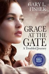 Grace at the Gate - Gary L (University of Nevada Reno) Fisher - 9781937801700