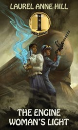 The Engine Woman's Light - Laurel Anne Hill - 9781937818807