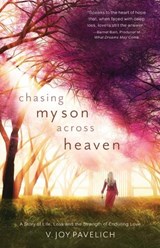 Chasing My Son Across Heaven - V. Joy (V. Joy Pavelich) Pavelich - 9781937907662