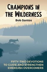 Champions in the Wilderness - BOB,  Santos - 9781937956011