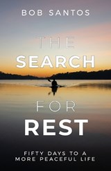 The Search for Rest - Bob Santos - 9781937956257