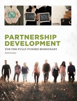 Partnership Development: For the Fully Funded Missionary - Rob Parker - 9781938060281