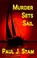 Murder Sets Sail, Paul J Stam - Ebook - 9781938101748