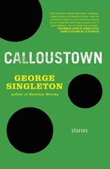 Calloustown - George Singleton - 9781938103162