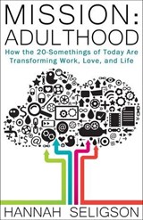 Mission: Adulthood - Hannah Seligson - 9781938120688