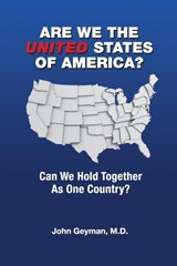 Are We the United States of America? - John P Geyman - 9781938218392
