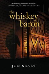 The Whiskey Baron - SEALY,  Jon - 9781938235139