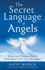 The Secret Language of Angels - Kathy (Kathy Mursch) Mursch - 9781938289620