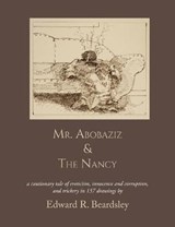 Mr. Abobaziz & the Nancy - Edward R Beardsley - 9781938349232