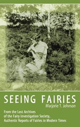 Seeing Fairies - Marjorie T Johnson - 9781938398384