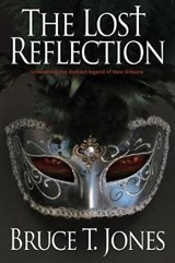 The Lost Reflection - JONES,  Bruce T. - 9781938467257