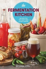 The Fermentation Kitchen - Gabe Toth - 9781938469725