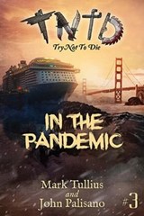 Try Not to Die: In the Pandemic - Mark Tullius ; John Palisano - 9781938475610