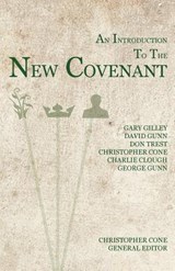 An Introduction to the New Covenant - Christopher Cone - 9781938484100