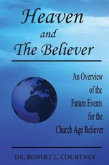 Heaven and the Believer - Robert L. Courtney - 9781938484155