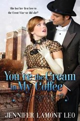 You're the Cream in My Coffee - LEO,  Jennifer Lamont - 9781938499074