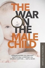 The War on the Male Child - Martijn Van Tilborgh - 9781938624858
