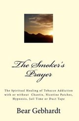 The Smoker's Prayer - GEBHARDT,  Bear Jack - 9781938651052
