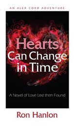 Hearts Can Change in Time - HANLON,  Ron - 9781938690686