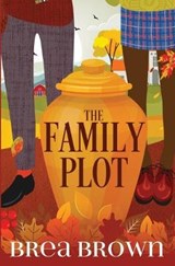 The Family Plot - BROWN,  Brea - 9781938757792