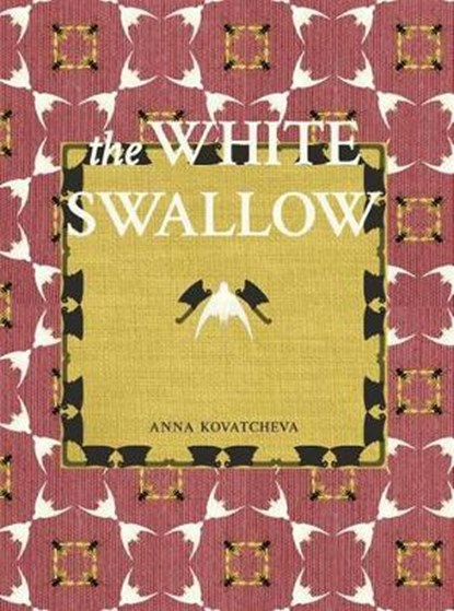 The White Swallow, KOVATCHEVA,  Anna - Paperback - 9781938900167