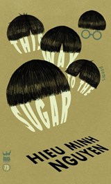 This Way to the Sugar - Hieu Minh Nguyen - 9781938912733