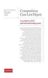 Competition Case Law Digest - A Synthesis of Eu and National Leading Cases -  - 9781939007322