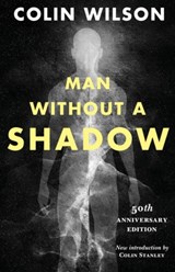 Man Without a Shadow - WILSON,  Student Colin (Unc) - 9781939140272
