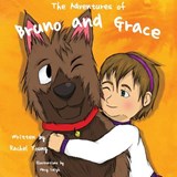 The Adventures of Bruno and Grace - Rachel Young - 9781939156693