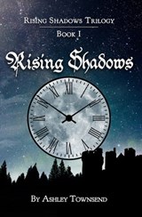 Rising Shadows: Book 1 of the Rising Shadows Trilogy - Ashley Townsend - 9781939156808