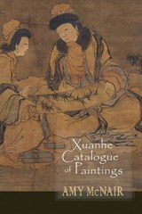 Xuanhe Catalogue of Paintings -  - 9781939161031