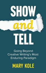 Show and Tell - Mary Kole - 9781939162229