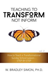 Teaching to Transform Not Inform 2 - W Bradley Simon - 9781939257215