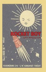 Rocket Boy - John Wheatcroft - 9781939269881