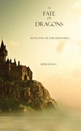 A Fate of Dragons - Morgan Rice - 9781939416247