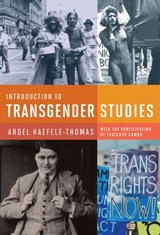 Introduction to Transgender Studies - Ardel Haefele–thomas ; Thatcher Combs ; Susan Stryker - 9781939594273