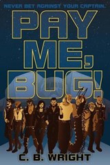 Pay Me, Bug! - C B Wright - 9781939633002