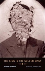 Schwob, M: King in the Golden Mask - Marcel Schwob - 9781939663238